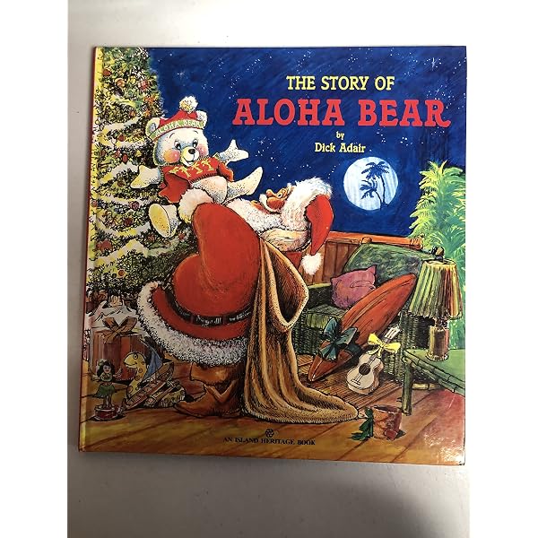 Aloha Bear and the Meaning of Aloha: Adair, Dick Aloha Bear and the Meaning of Aloha: Adair, Dick